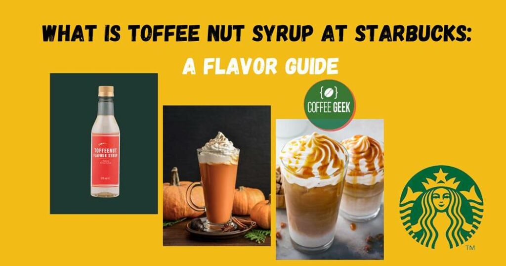 what is toffee nut syrup at Starbucks