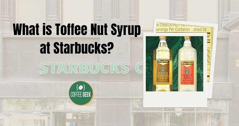 What is toffee nut syrup at starbucks?.