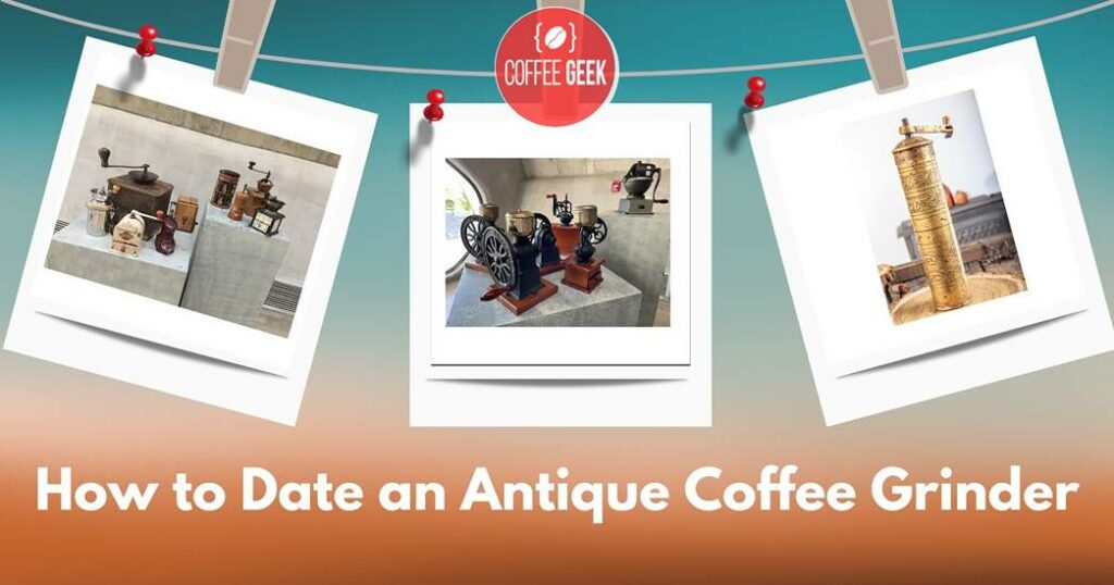 How to date an antique coffee grinder