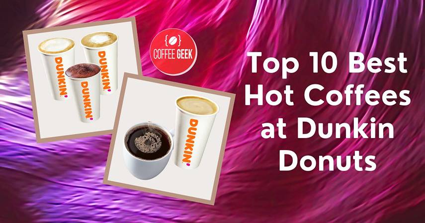 Best hot coffee at dunkin donuts