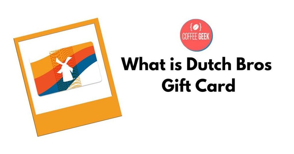 What is dutch bros gift card?.