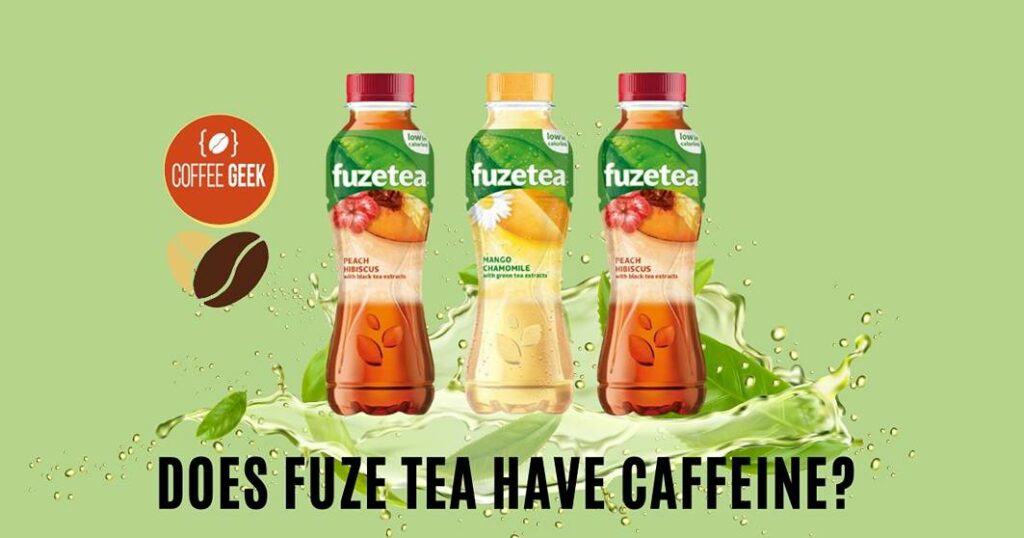 Does fuze tea have caffeine