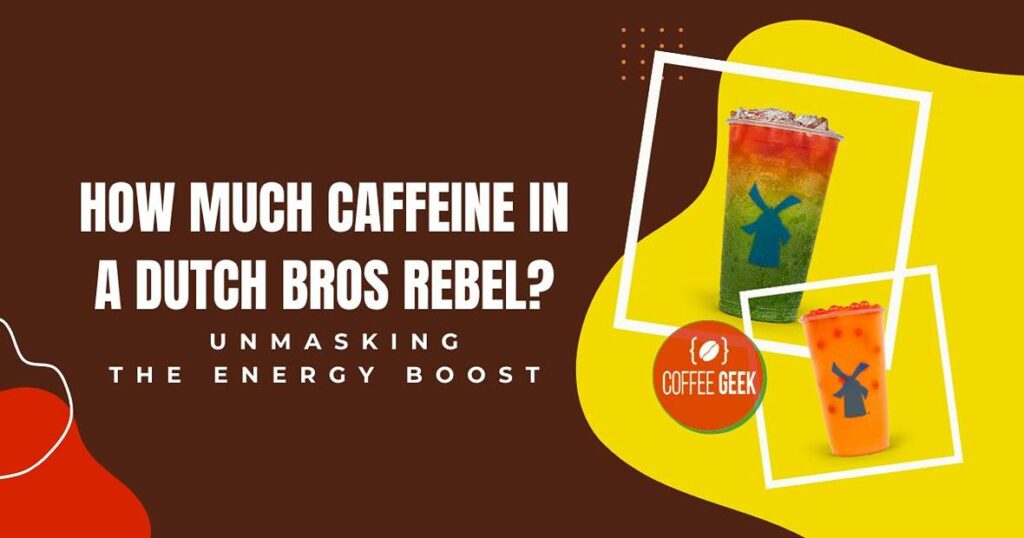 How much caffeine is in a dutch bros rebel
