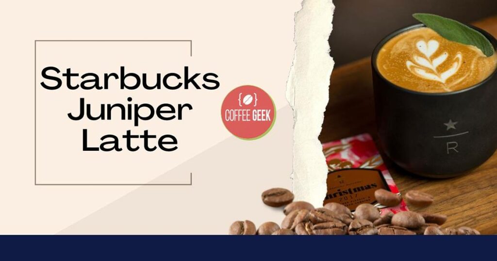 Starbucks juniper latte