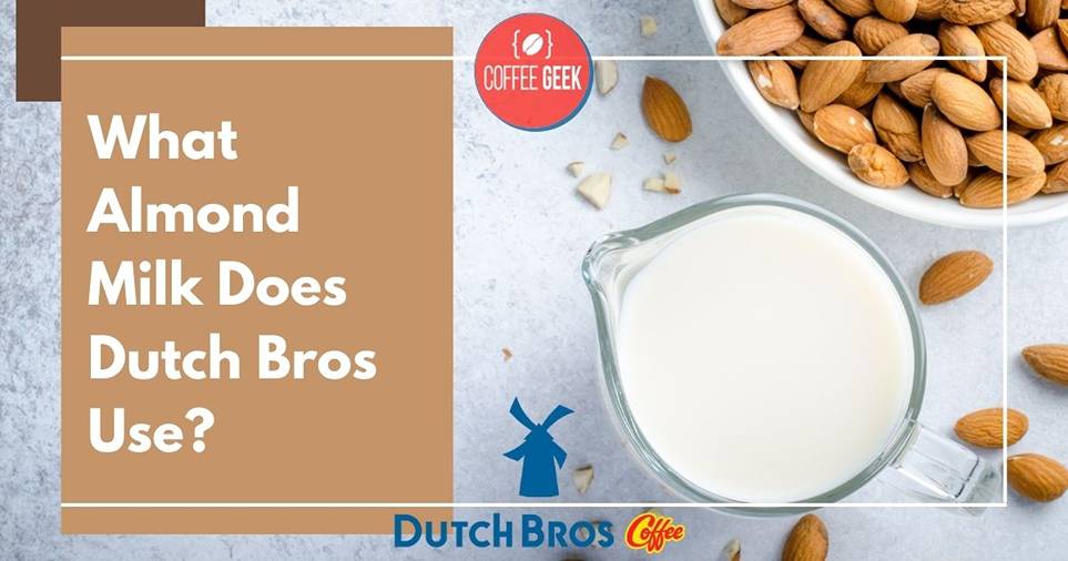 What almond milk does dutch bros use
