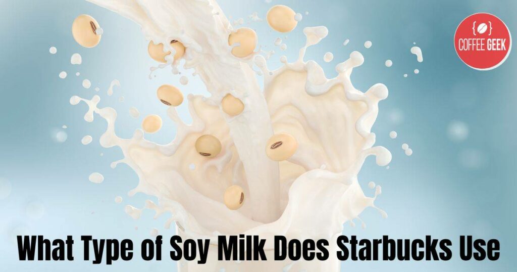 What type of soy milk does starbucks use